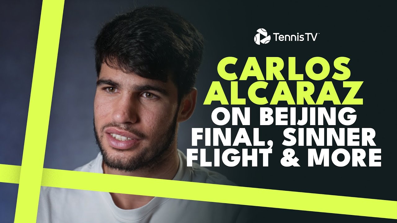 Carlos Alcaraz talks about his Beijing final, flying private with Jannik Sinner and Shanghai